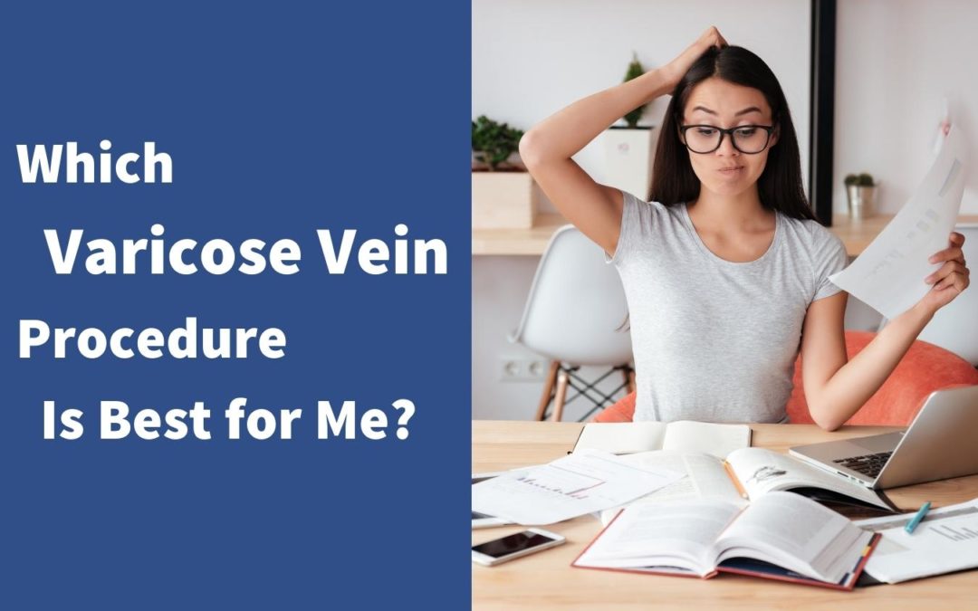 Banner- "Which Varicose Vein Procedure Is Best for Me?"